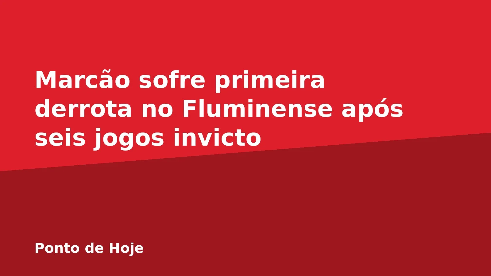 Marcão sofre primeira derrota no Fluminense após seis jogos invicto