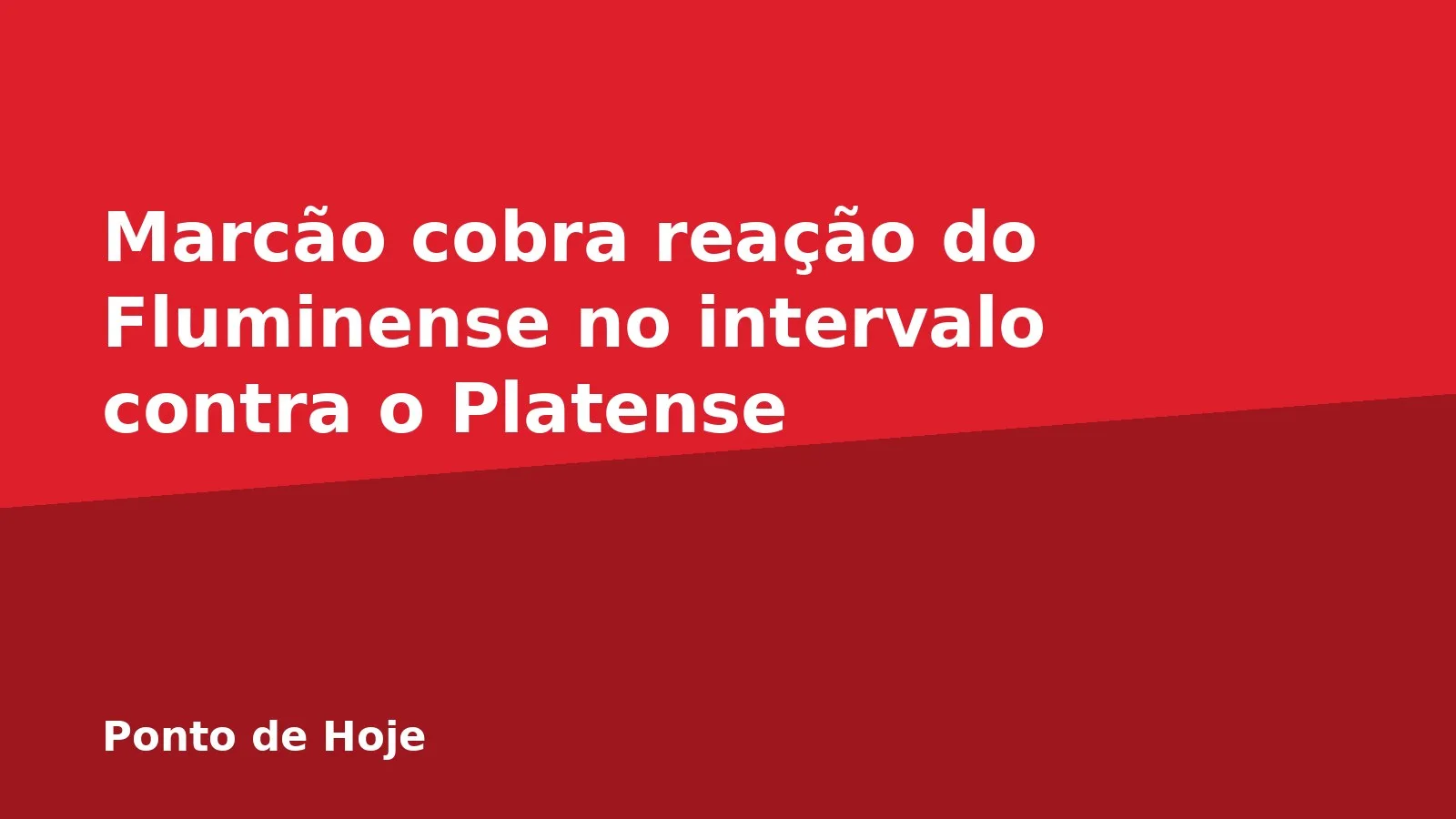 Marcão cobra reação do Fluminense no intervalo contra o Platense