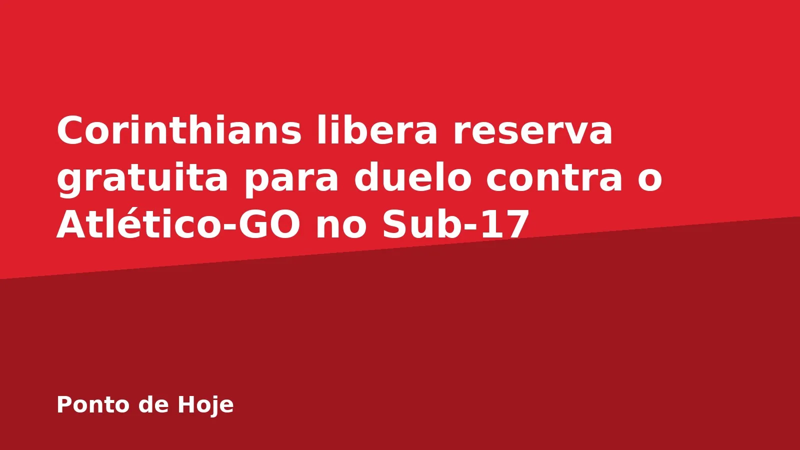 Corinthians libera reserva gratuita para duelo contra o Atlético-GO no Sub-17