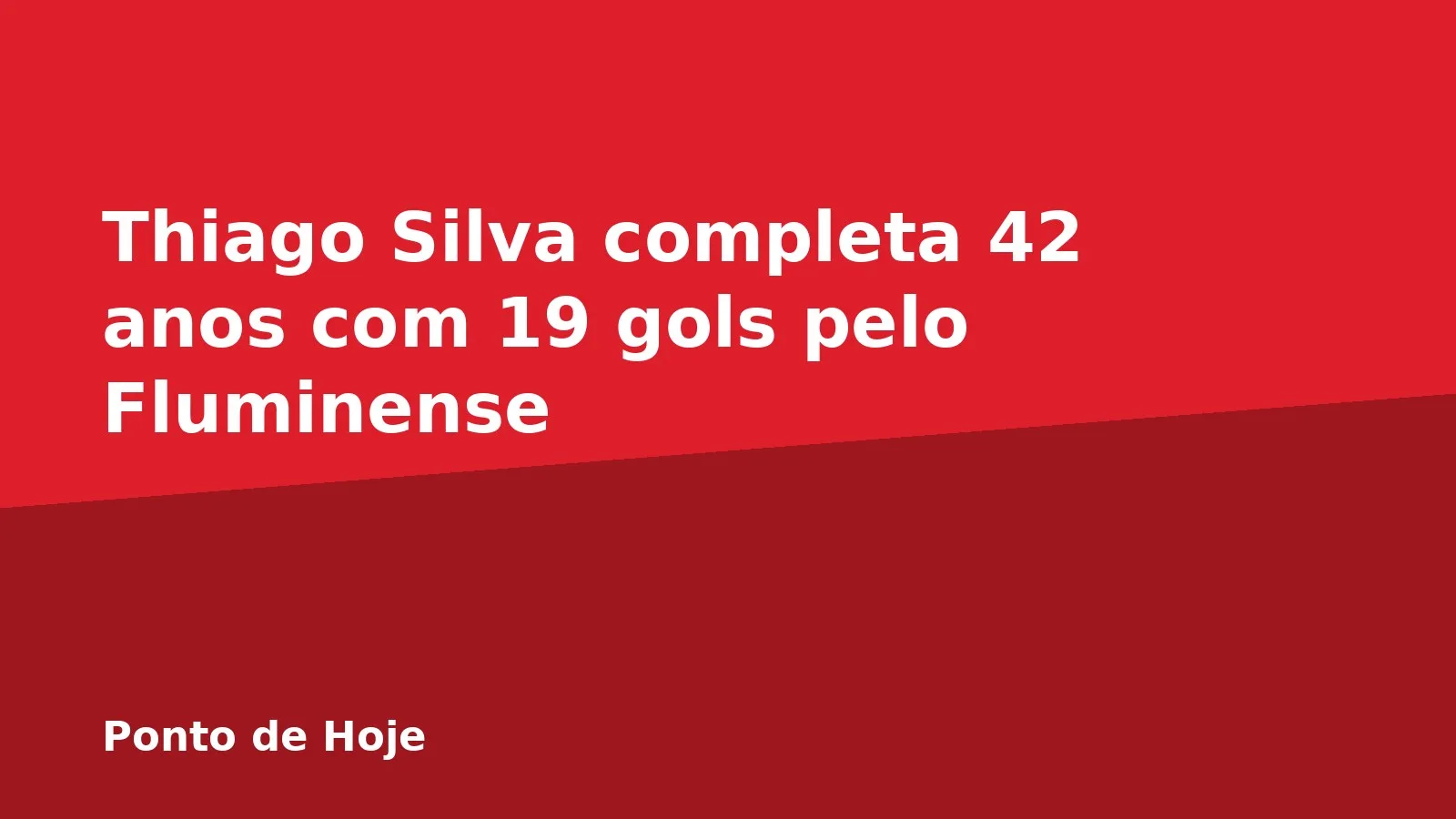 Thiago Silva completa 42 anos com 19 gols pelo Fluminense