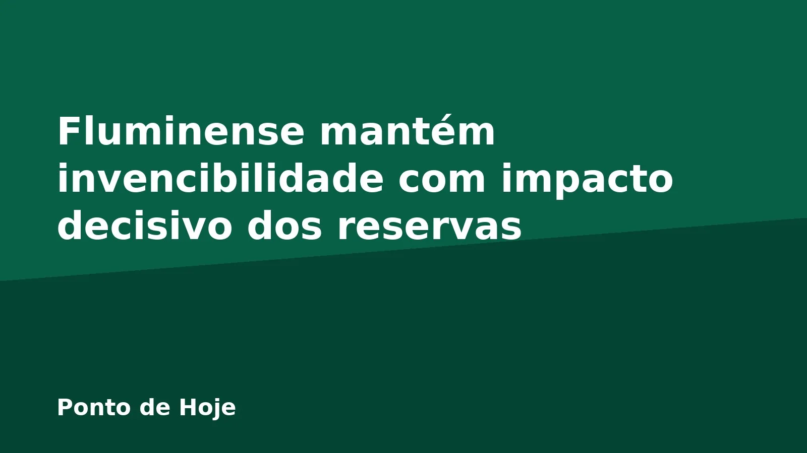 Fluminense mantém invencibilidade com impacto decisivo dos reservas