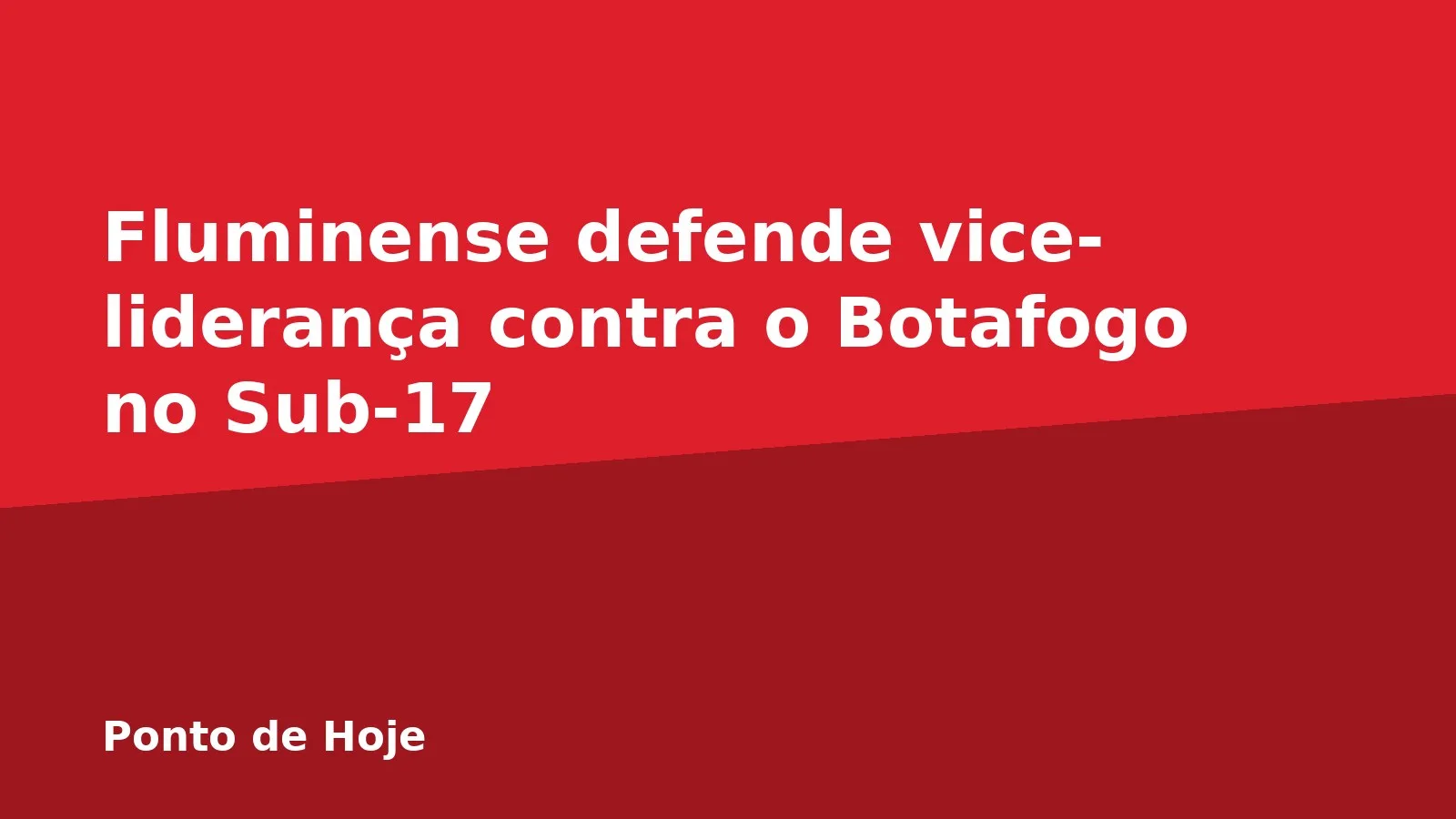 Fluminense defende vice-liderança contra o Botafogo no Sub-17