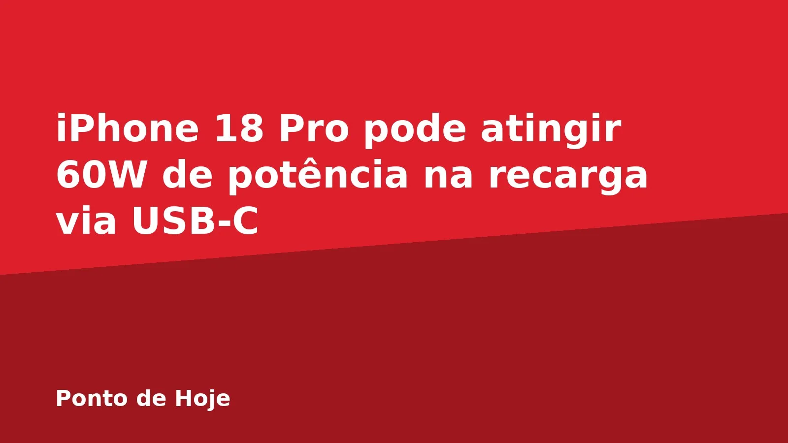 iPhone 18 Pro pode atingir 60W de potência na recarga via USB-C