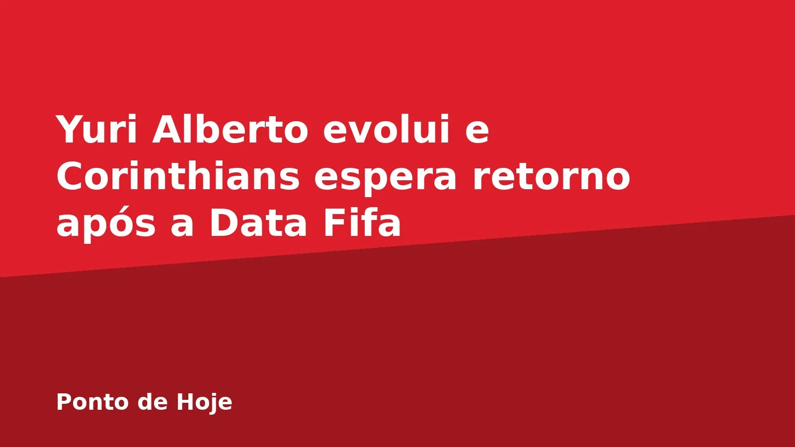 Yuri Alberto evolui e Corinthians espera retorno após a Data Fifa