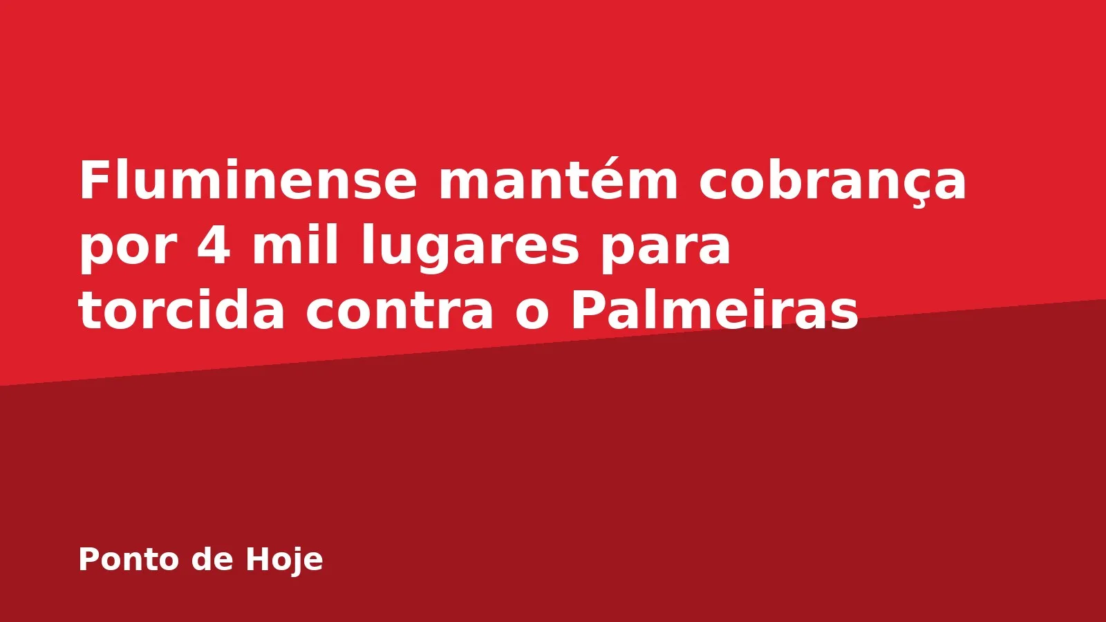 Fluminense mantém cobrança por 4 mil lugares para torcida contra o Palmeiras