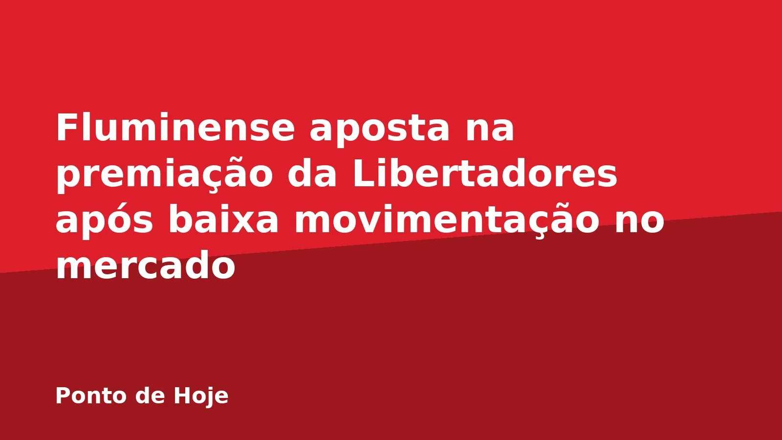 Fluminense aposta na premiação da Libertadores após baixa movimentação no mercado