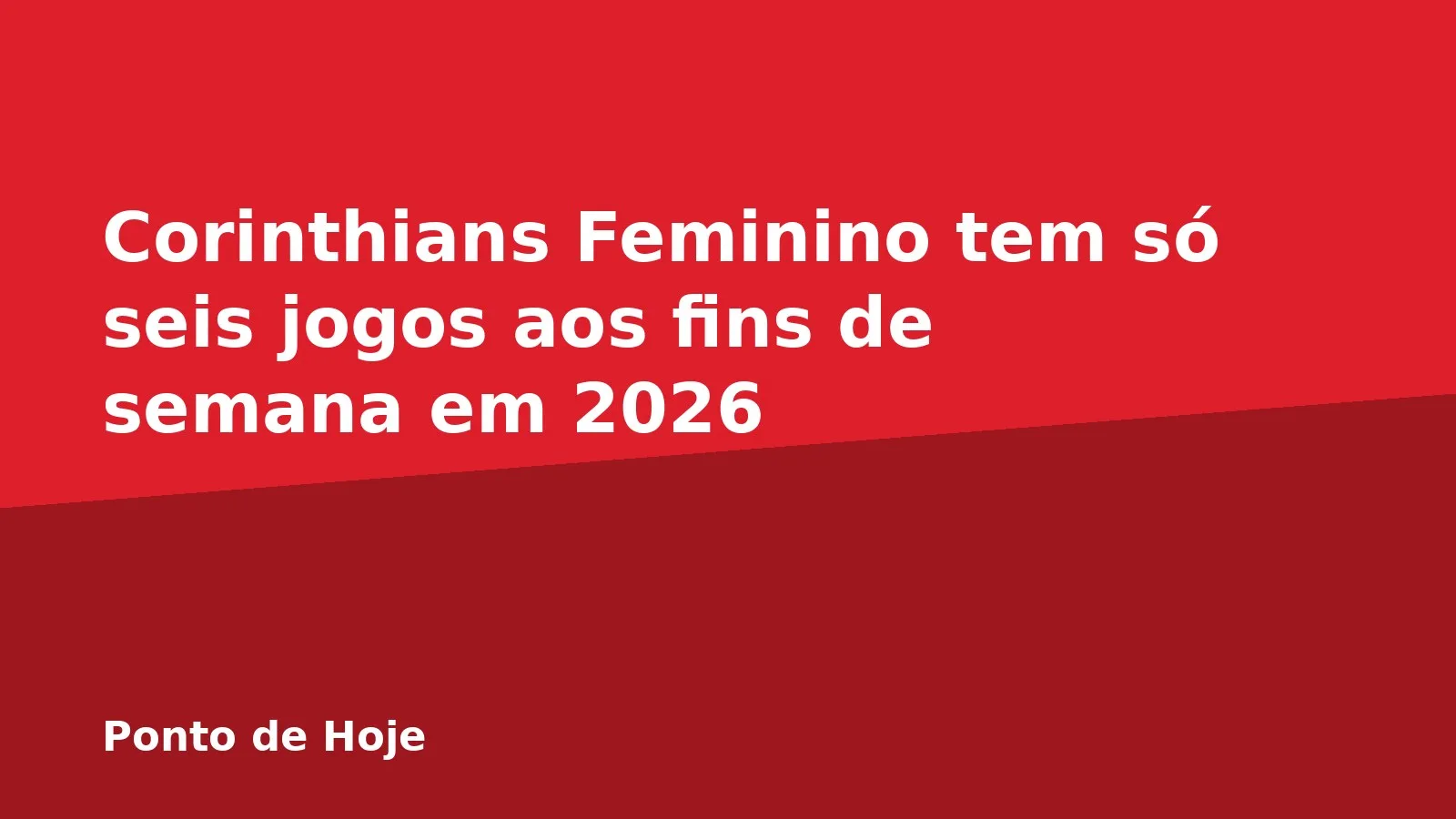 Corinthians Feminino tem só seis jogos aos fins de semana em 2026
