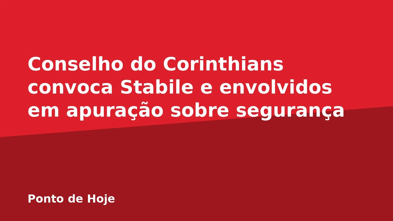 Conselho do Corinthians convoca Stabile e envolvidos em apuração sobre segurança