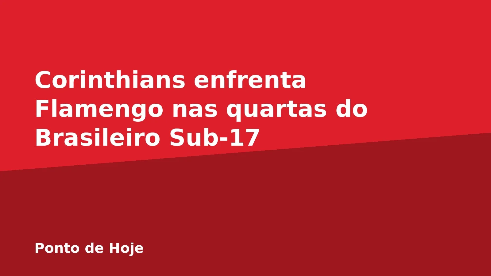 Corinthians enfrenta Flamengo nas quartas do Brasileiro Sub-17